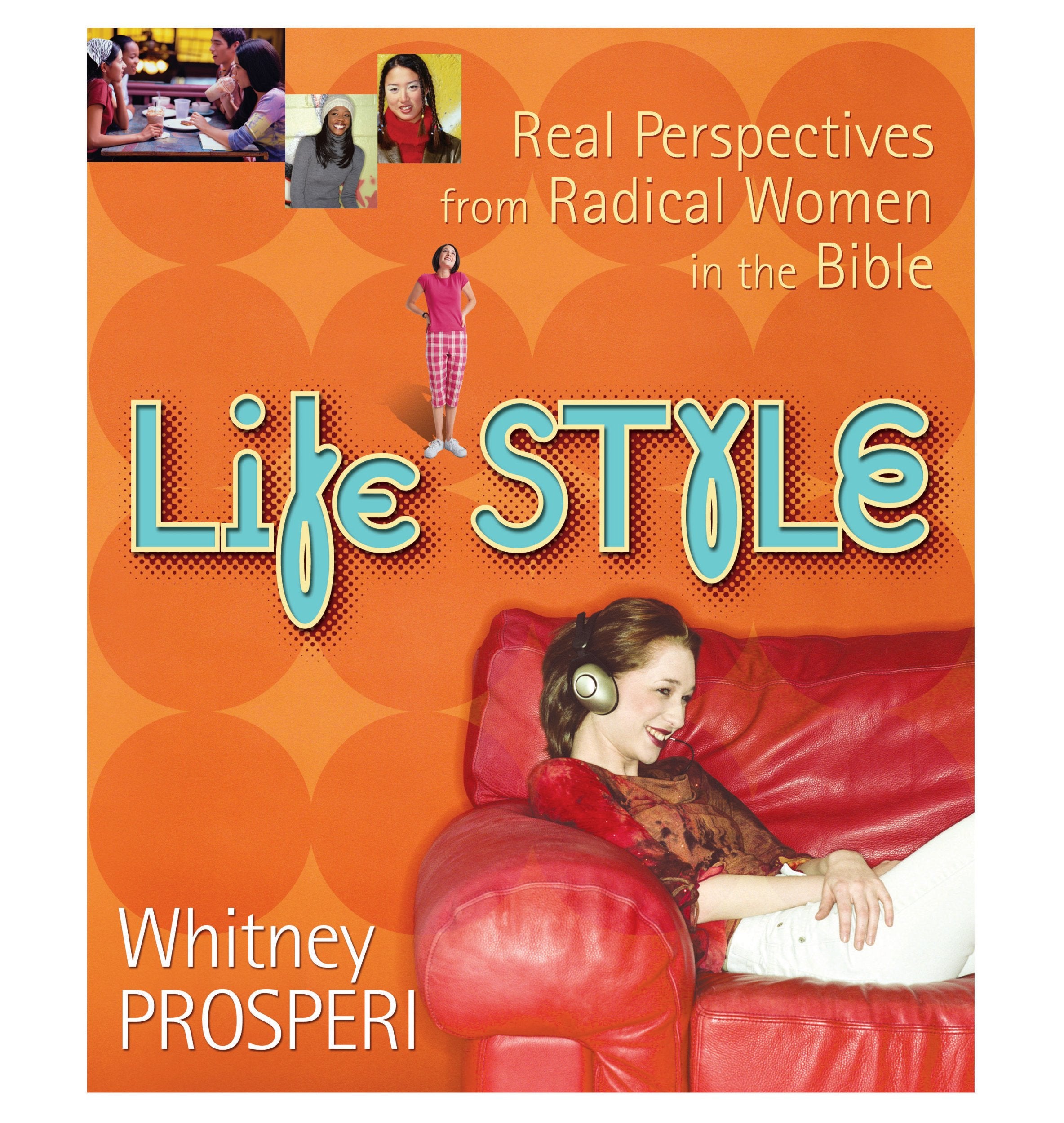 Life Style: Real Perspectives From Radical Women In The Bible,Used