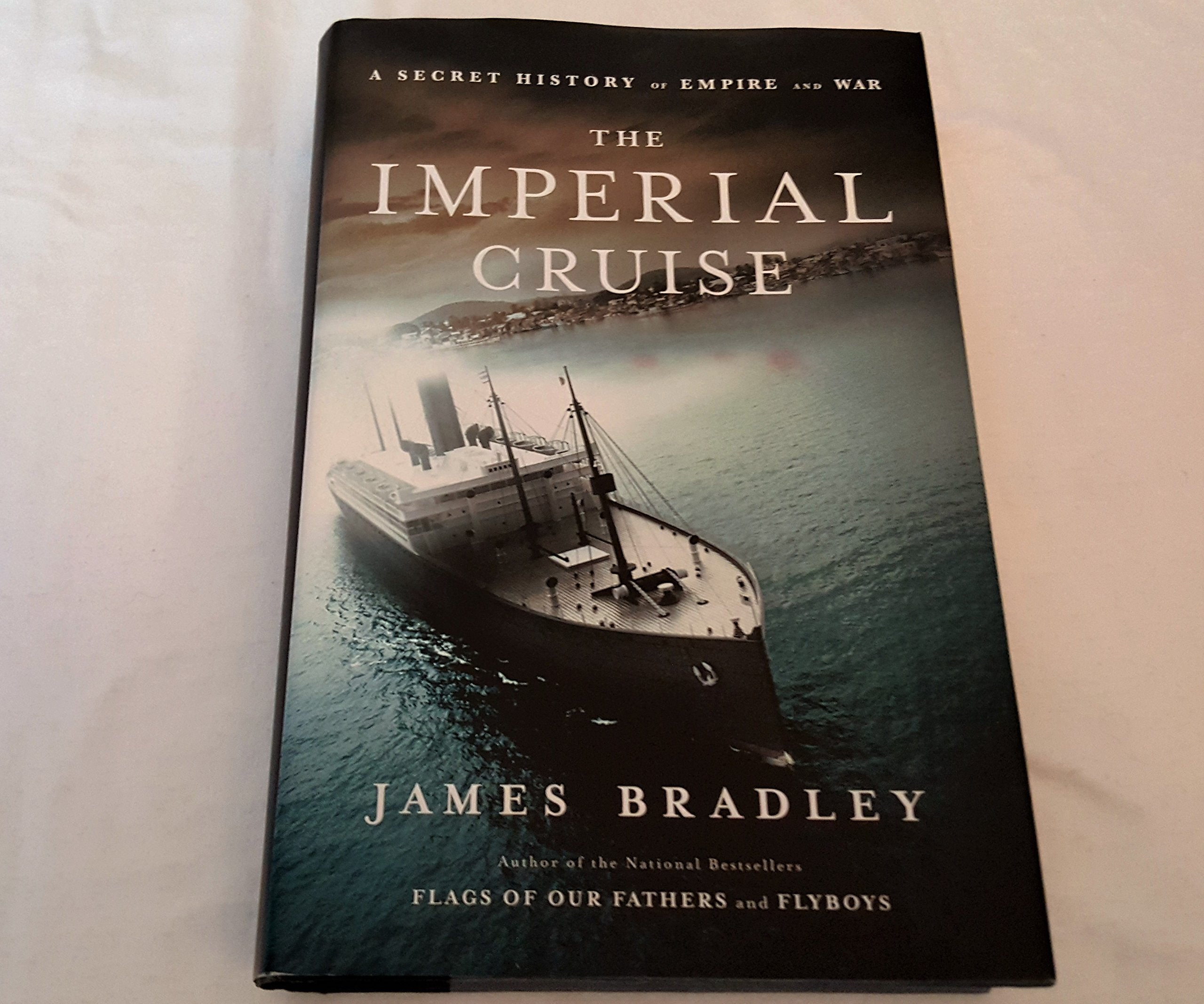The Imperial Cruise: A Secret History of Empire and War,New