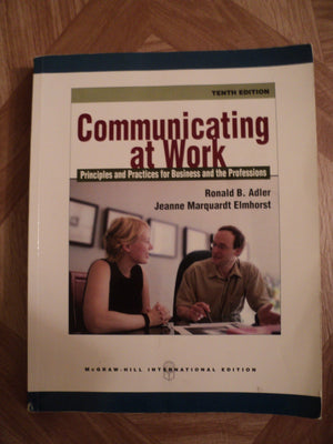 Communicating at Work? Principles and Pr:Actices for Business and the Professions,Used