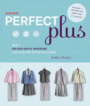 Singer Perfect Plus: Sew a MixandMatch Wardrobe for Plus and PetitePlus Sizes,New