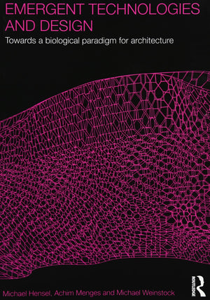 Emergent Technologies And Design: Towards A Biological Paradigm For Architecture