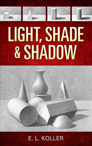 Light, Shade and Shadow (Dover Art Instruction),Used
