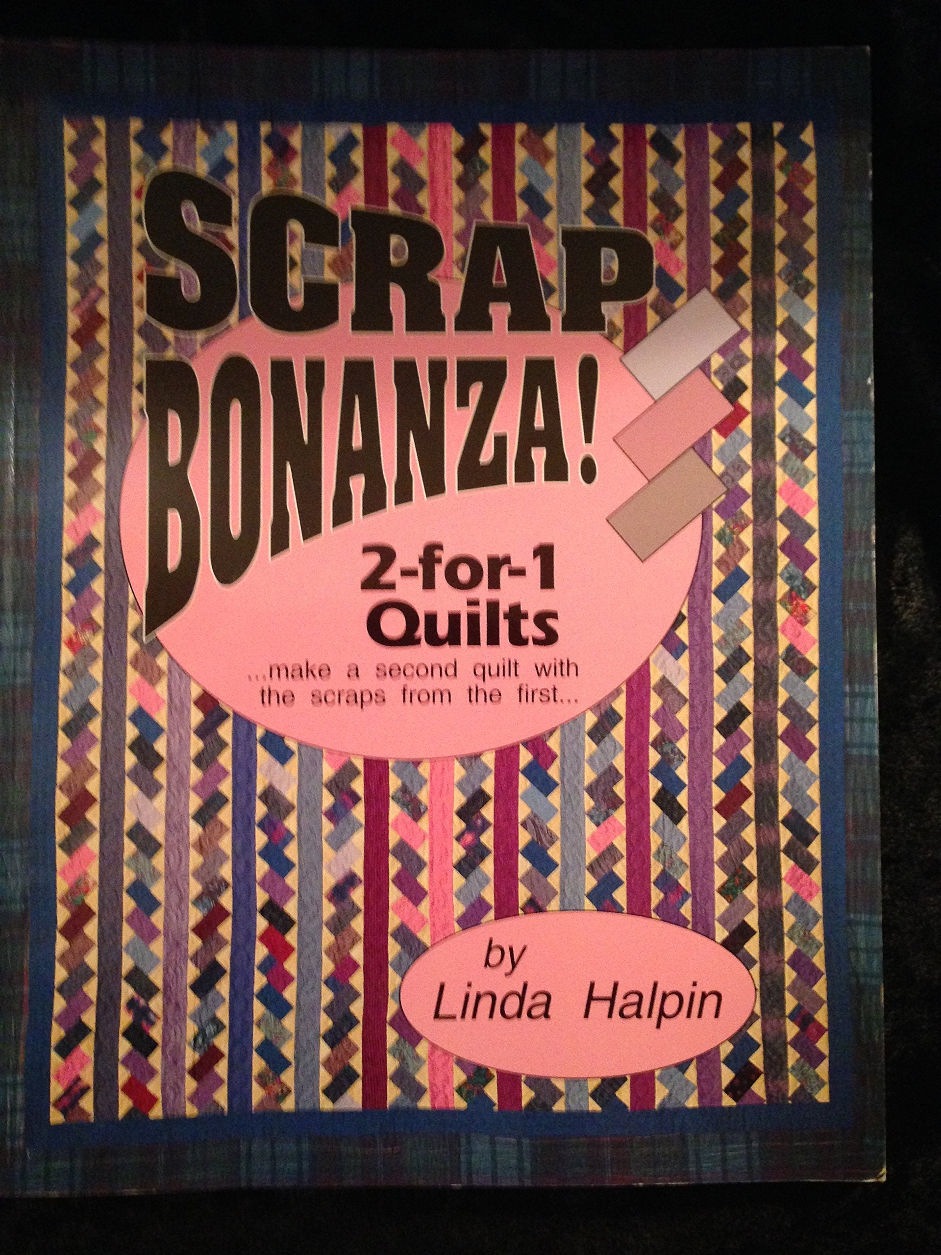 Scrap bonanza!: 2for1 quiltsmake a second quilt with the scraps from the first,New