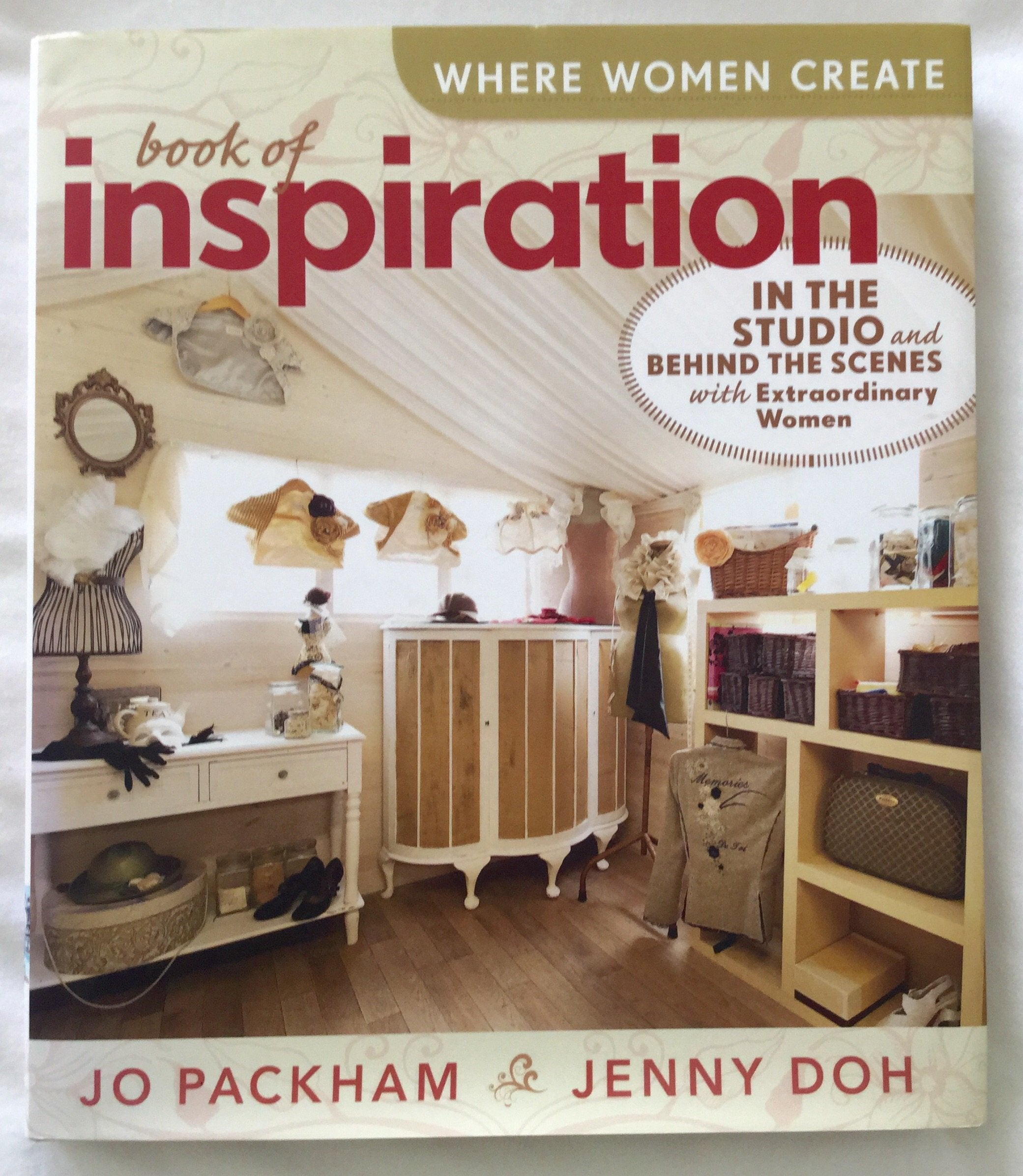 Where Women Create: Book of Inspiration: In the Studio and Behind the Scenes with Extraordinary Women,Used
