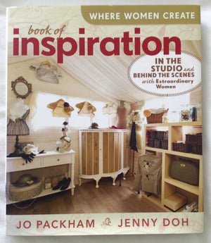 Where Women Create: Book of Inspiration: In the Studio and Behind the Scenes with Extraordinary Women,Used