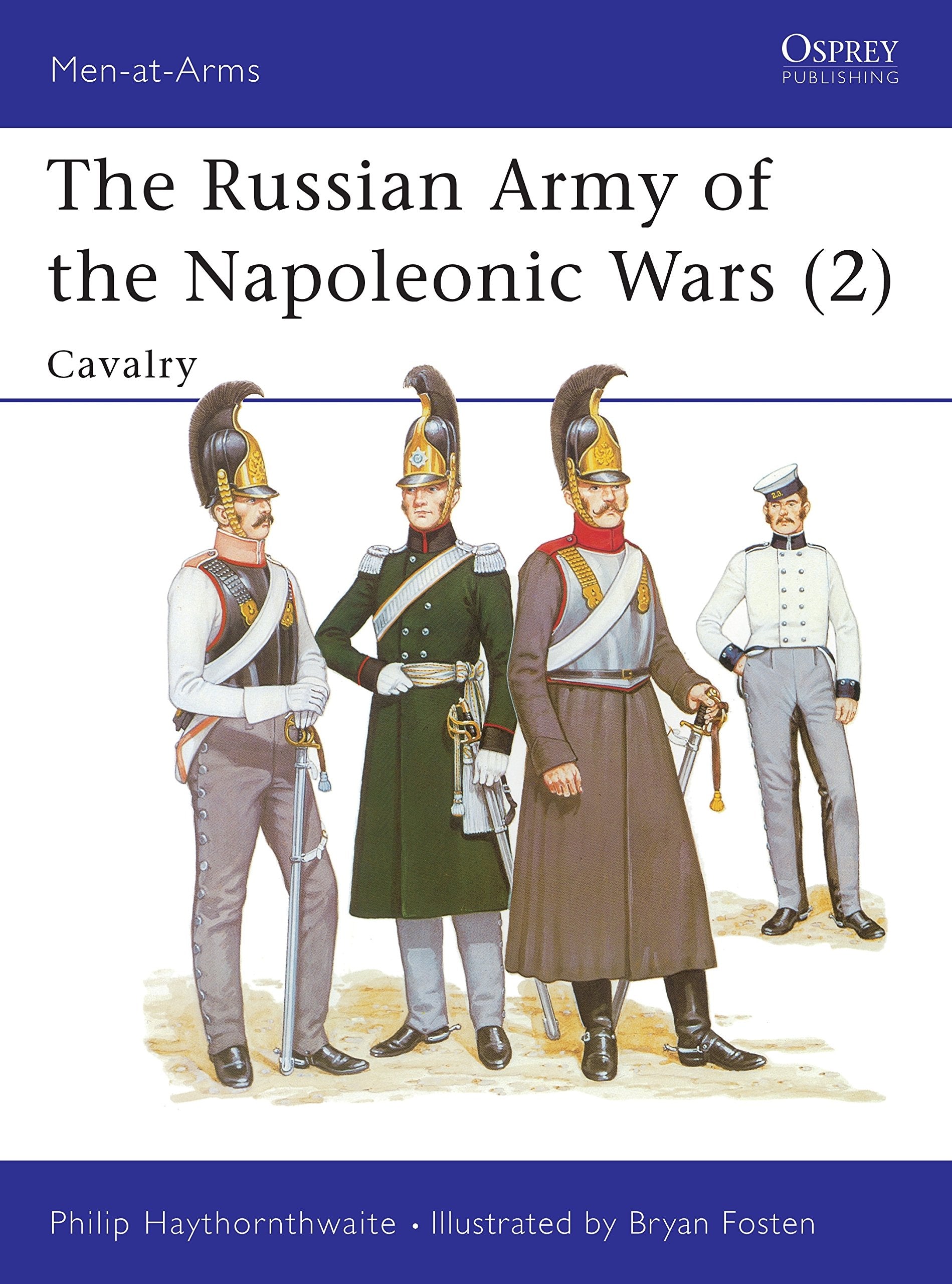 The Russian Army of the Napoleonic Wars (2) : Cavalry 17991814 (MenAtArms Series, 189),Used
