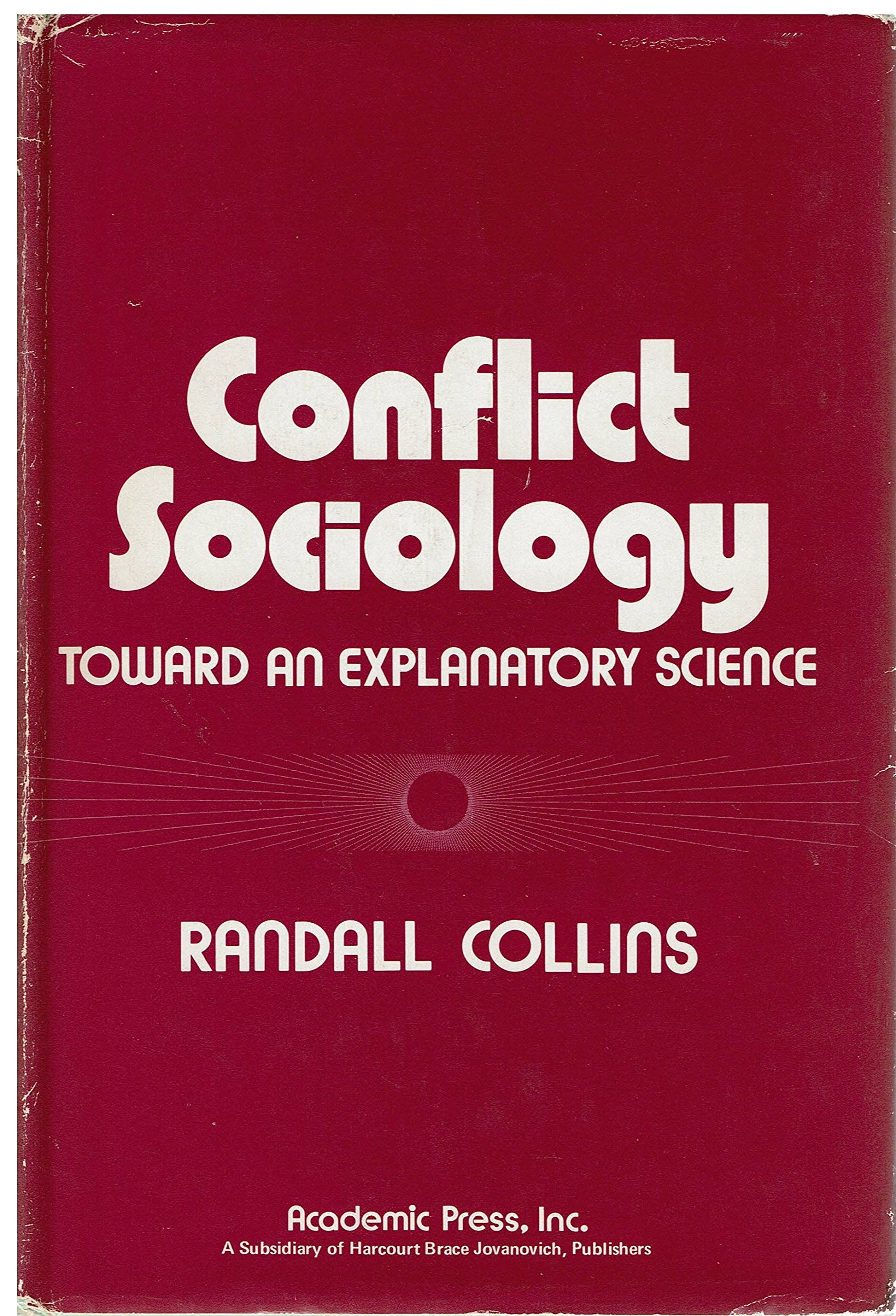 Conflict Sociology: Toward an Explanatory Science,Used