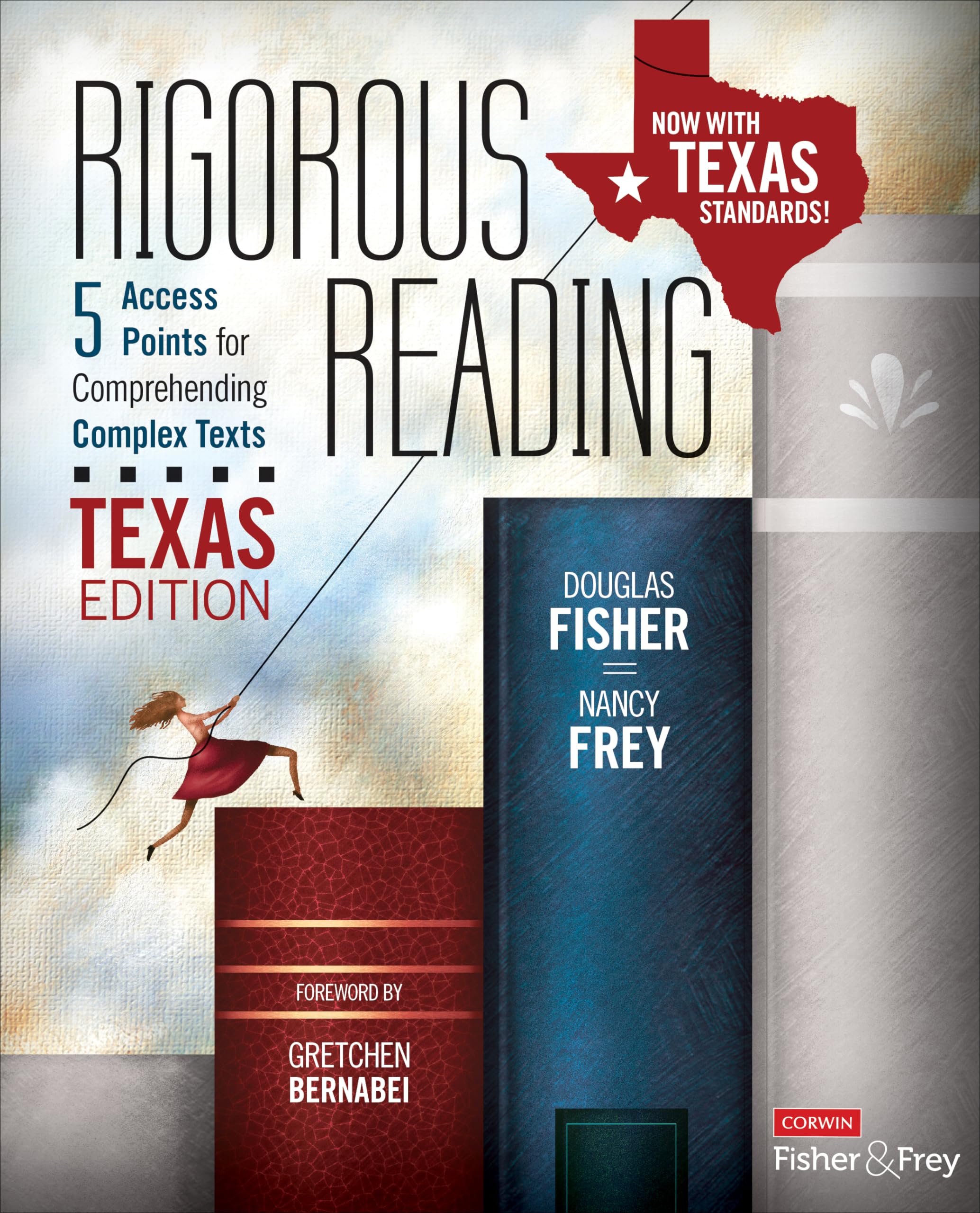 Rigorous Reading, Texas Edition: 5 Access Points for Comprehending Complex Texts (Corwin Literacy),Used