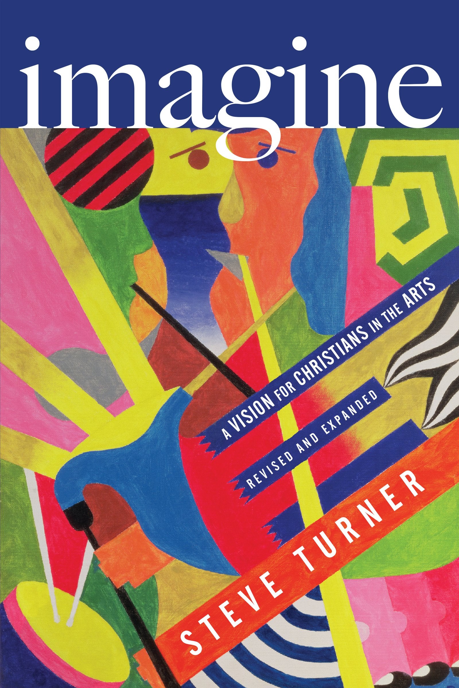 Imagine: A Vision for Christians in the Arts,Used