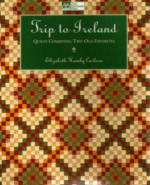 Trip to Ireland: Quilts Combining Two Old Favorites,Used