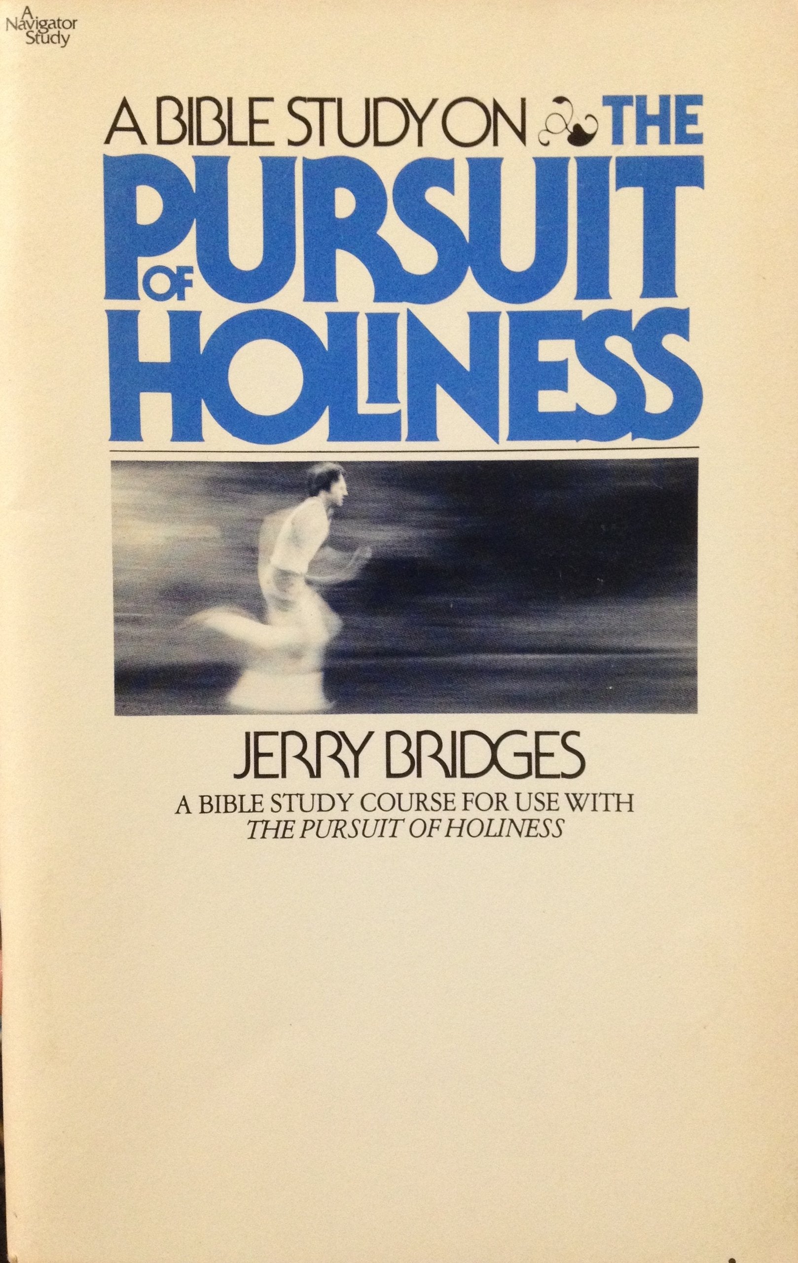 The Pursuit of Holiness: A Study Guide Based on the Book,Used