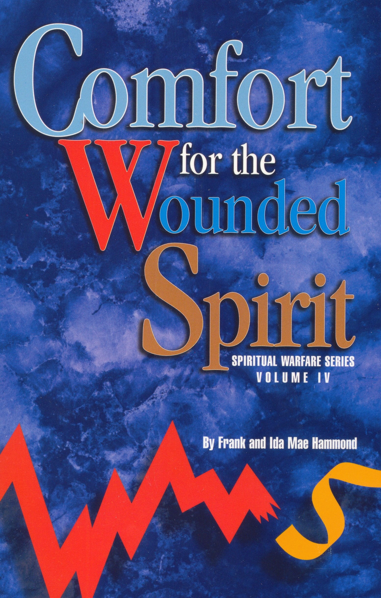 Comfort For The Wounded Spirit: A Message Of Hope For Those How Are Bruised, Crushed Or Broken (Spiritual Warfare),New