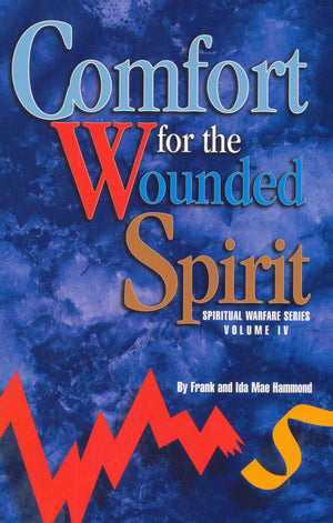 Comfort For The Wounded Spirit: A Message Of Hope For Those How Are Bruised, Crushed Or Broken (Spiritual Warfare),New