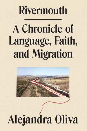 Rivermouth: A Chronicle Of Language, Faith, And Migration,New