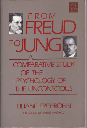 From Freud to Jung: A Comparative Study of the Psychology of the Unconscious,New
