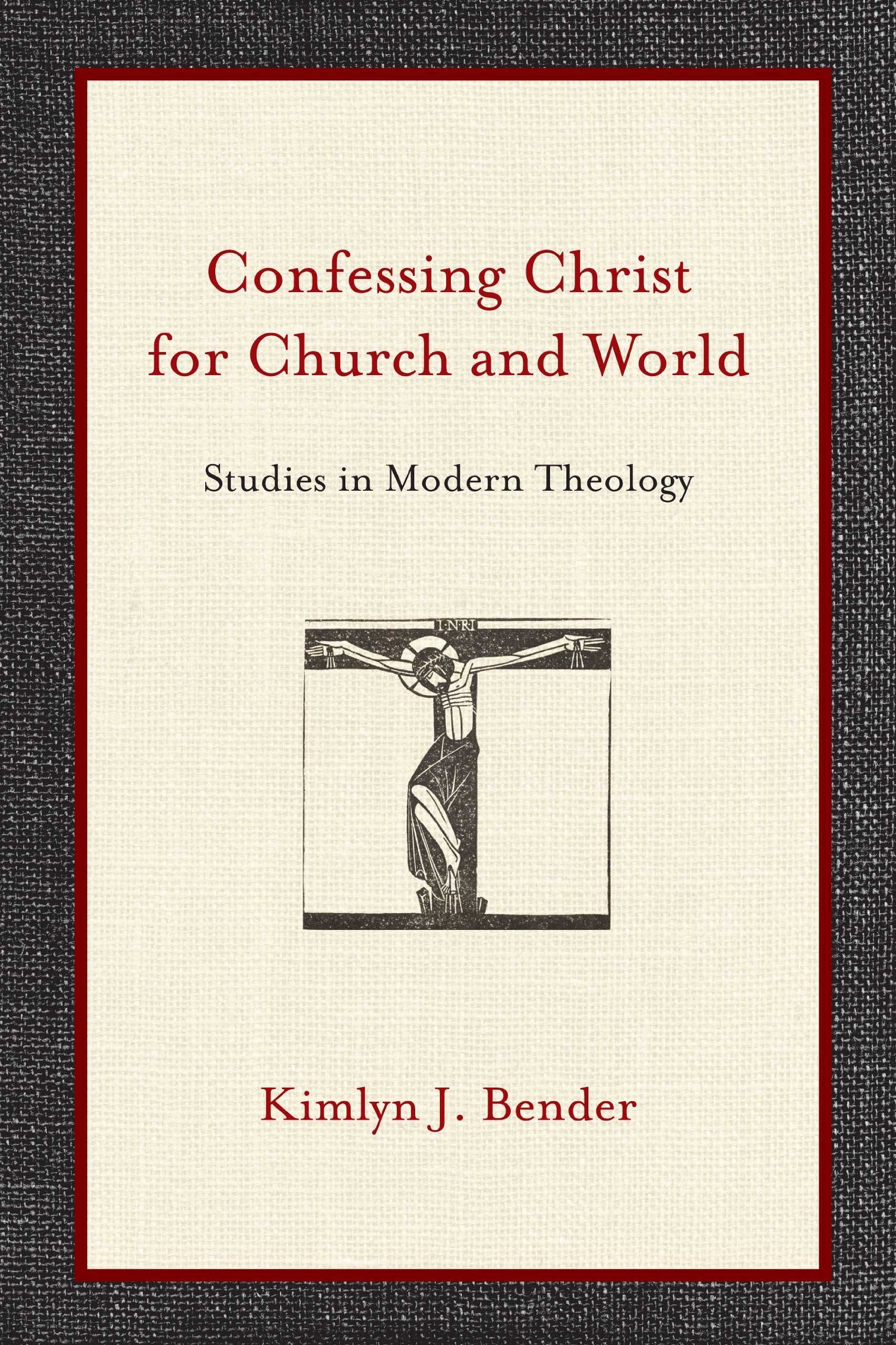 Confessing Christ for Church and World: Studies in Modern Theology,Used