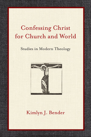 Confessing Christ for Church and World: Studies in Modern Theology,Used