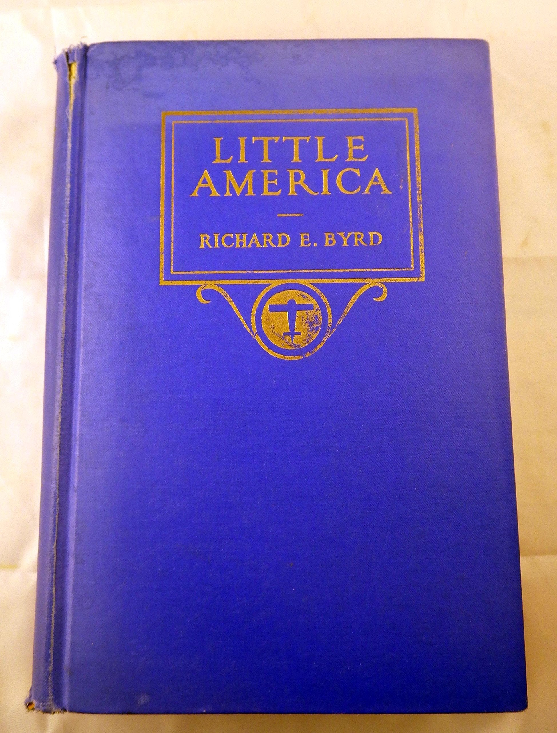 Little America: Aerial Exploration In The Antarctic, The Flight To The South Pole,Used