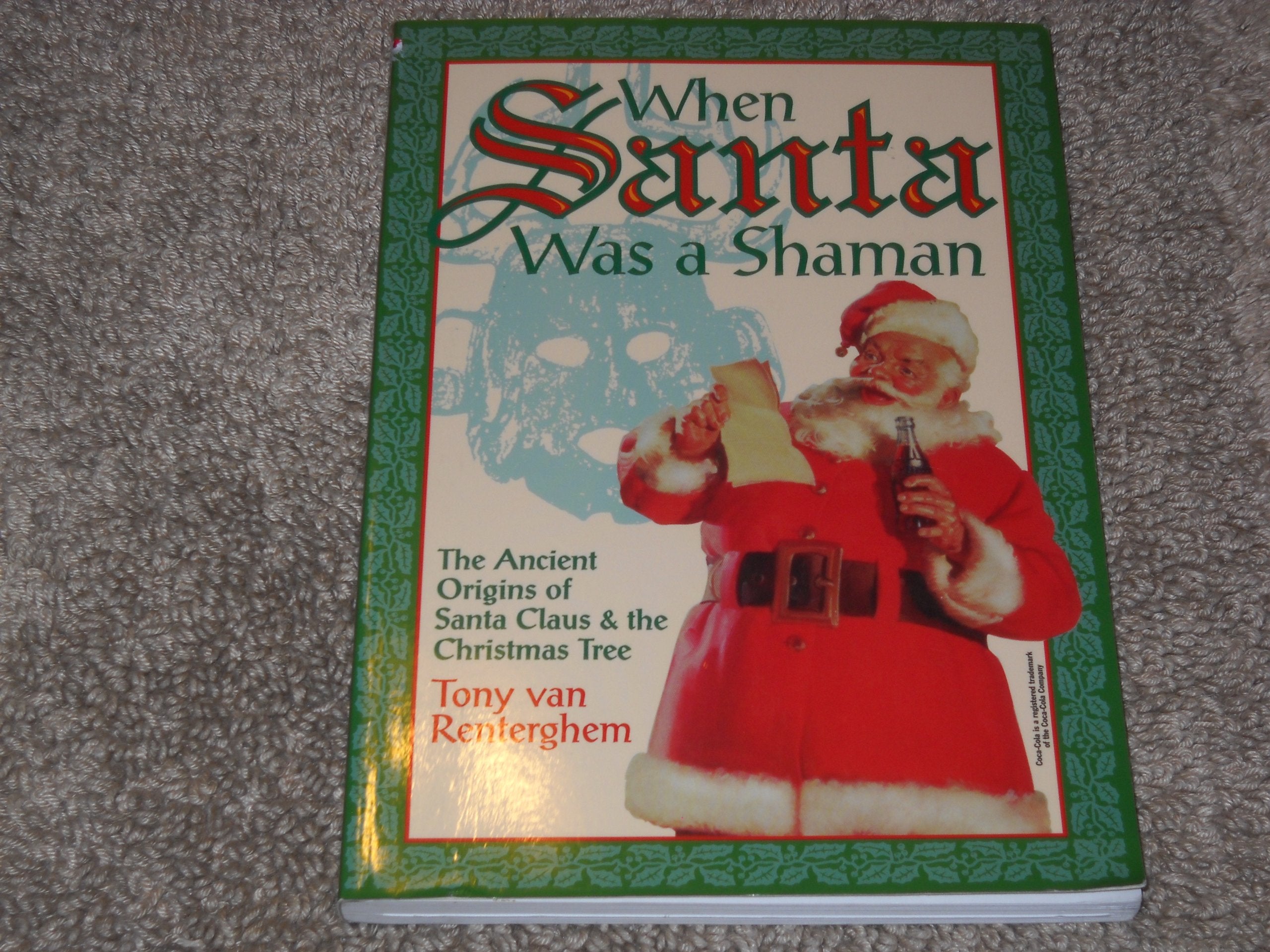 When Santa Was A Shaman: Ancient Origins of Santa Claus & the Christmas Tree,Used