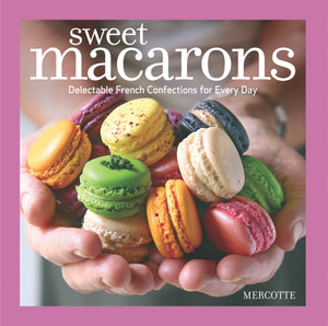 Sweet Macarons: Delectable French Confections for Every Day,Used