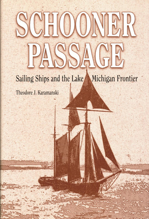 Schooner Passage: Sailing Ships And The Lake Michigan Frontier (Great Lakes Books),Used