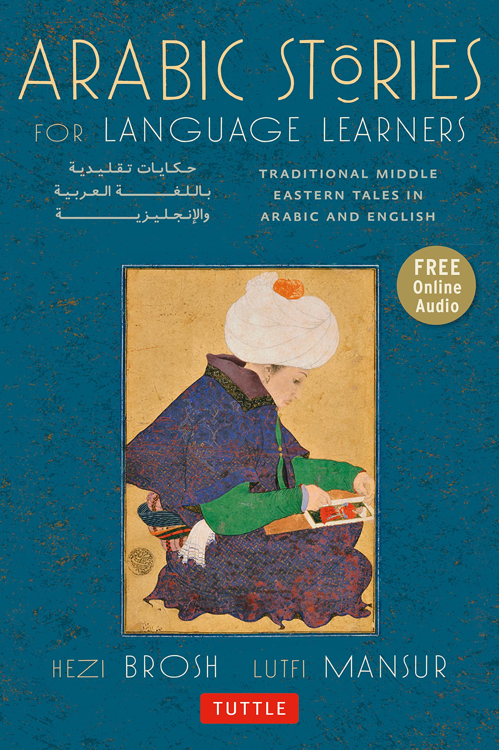Arabic Stories for Language Learners: Traditional Middle Eastern Tales In Arabic and English (Online Included),Used