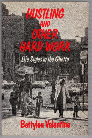 Hustling And Other Hard Work: Life Styles In The Ghetto,Used