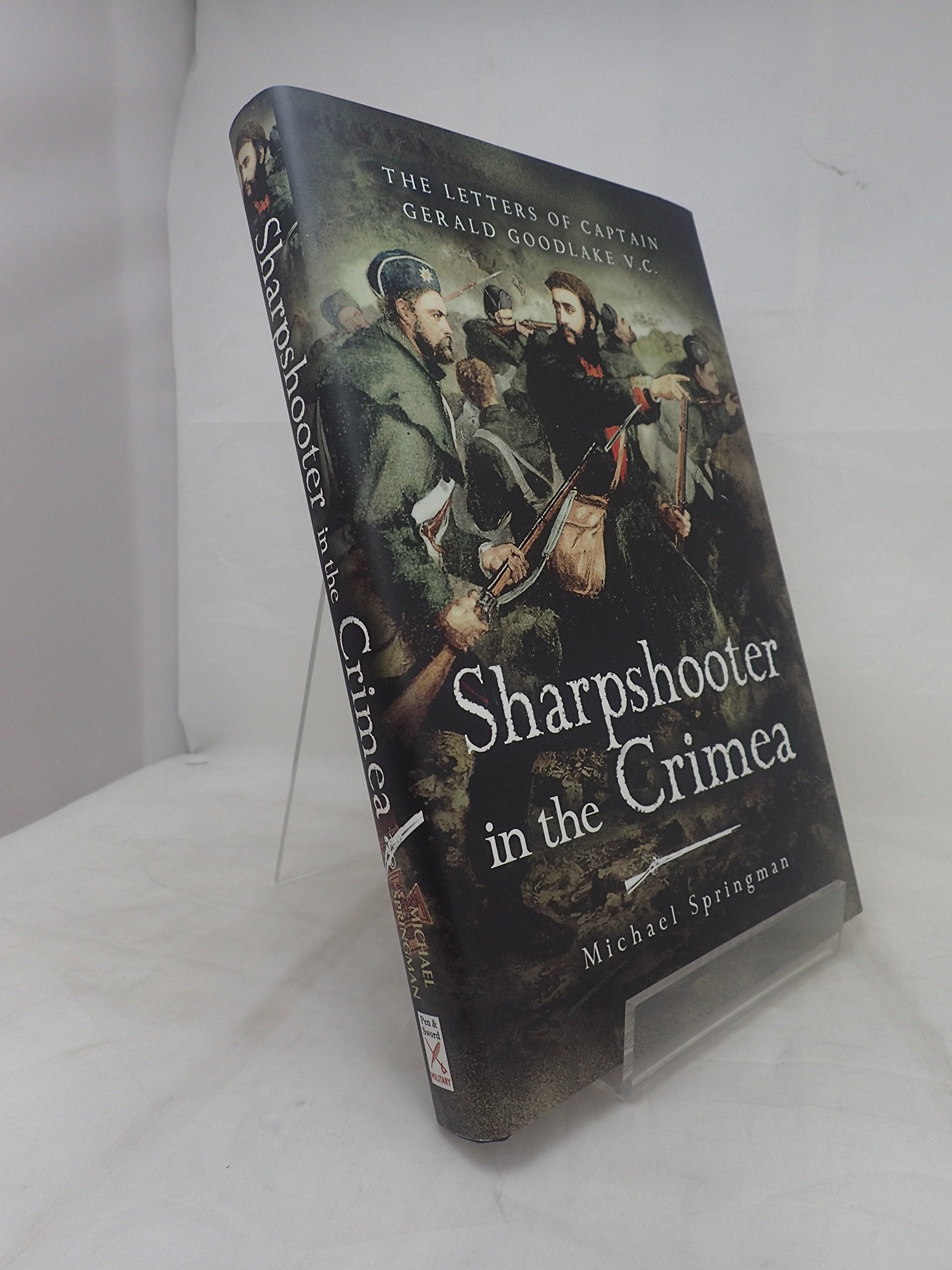 Sharpshooter in the Crimea: The Letters of the Captain Gerald Goodlake VC 185456,Used