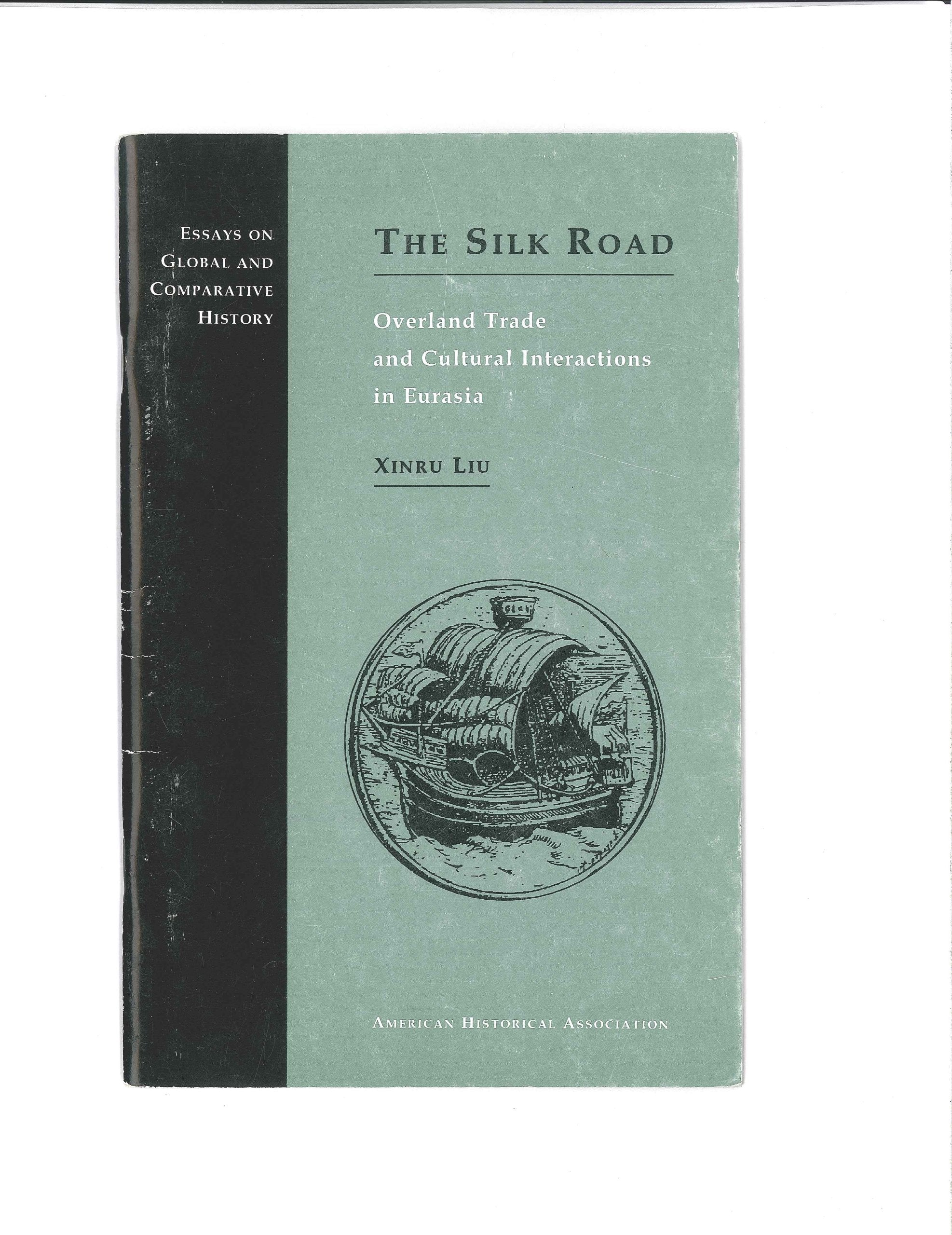 The Silk Road: Overland Trade and Cultural Interactions in Eurasia (Essays on Global and Comparative History),Used