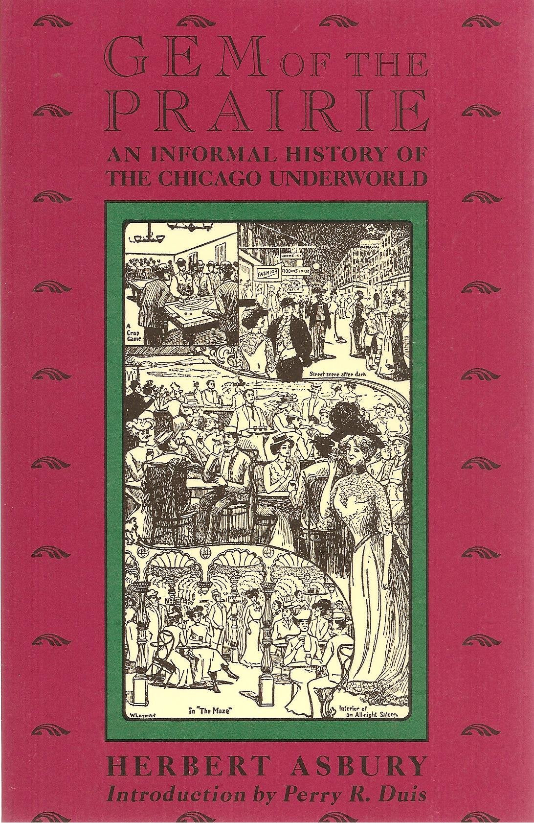 Gem of the Prairie: An Informal History of the Chicago Underworld,Used