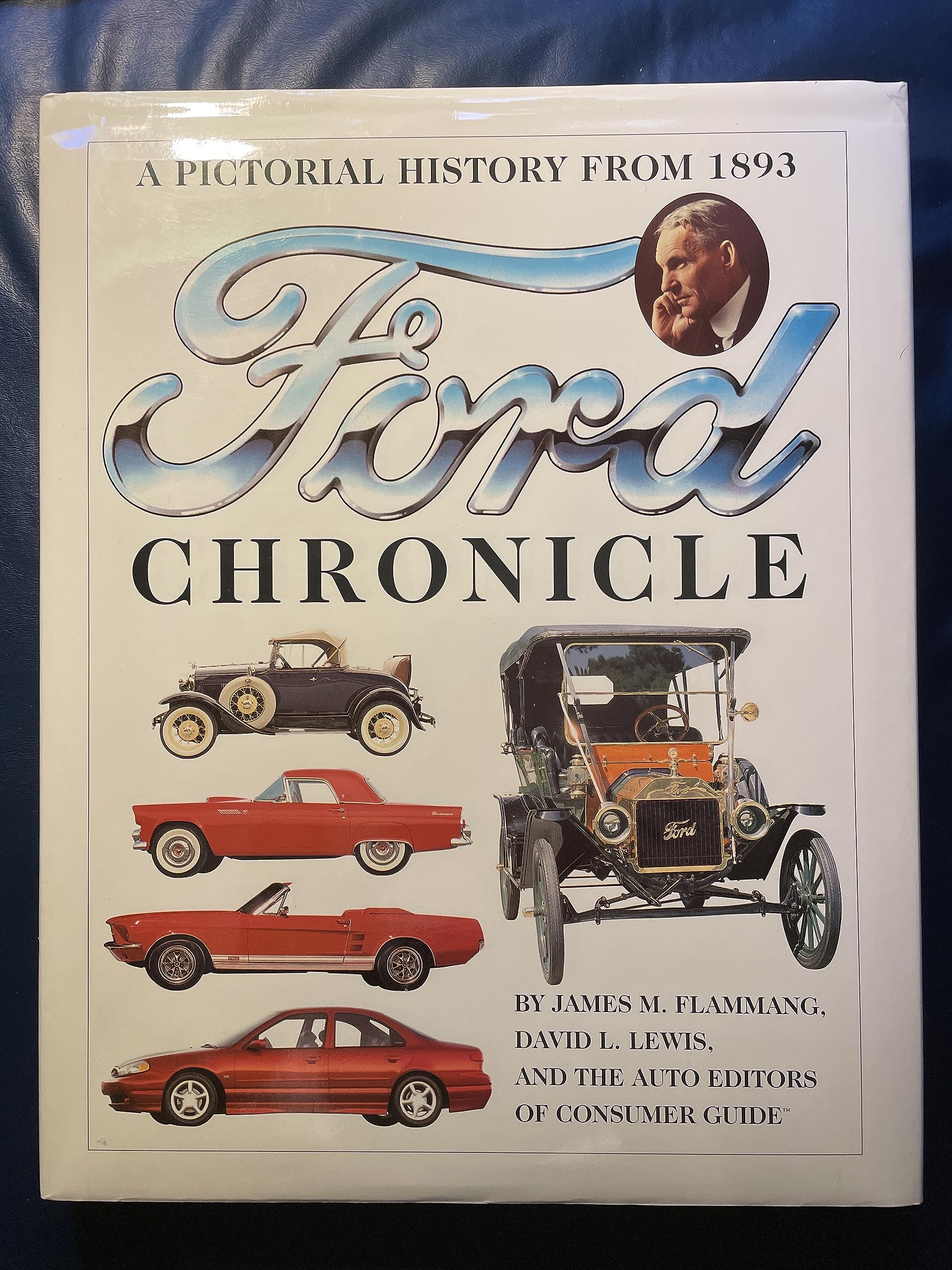Ford Chronicle: A Pictorial History From 1893,New