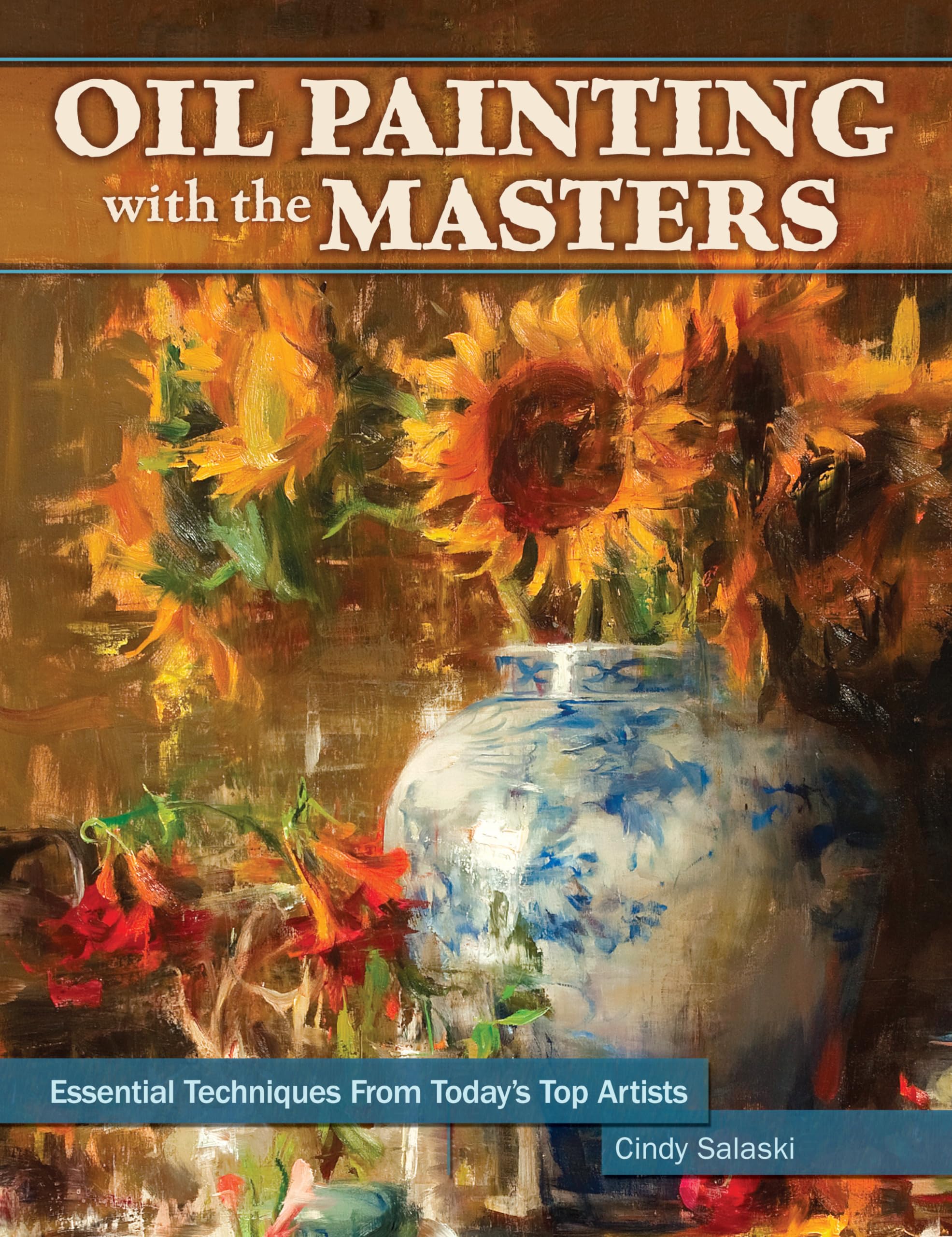 Oil Painting with the Masters: Essential Techniques from Today's Top Artists,Used