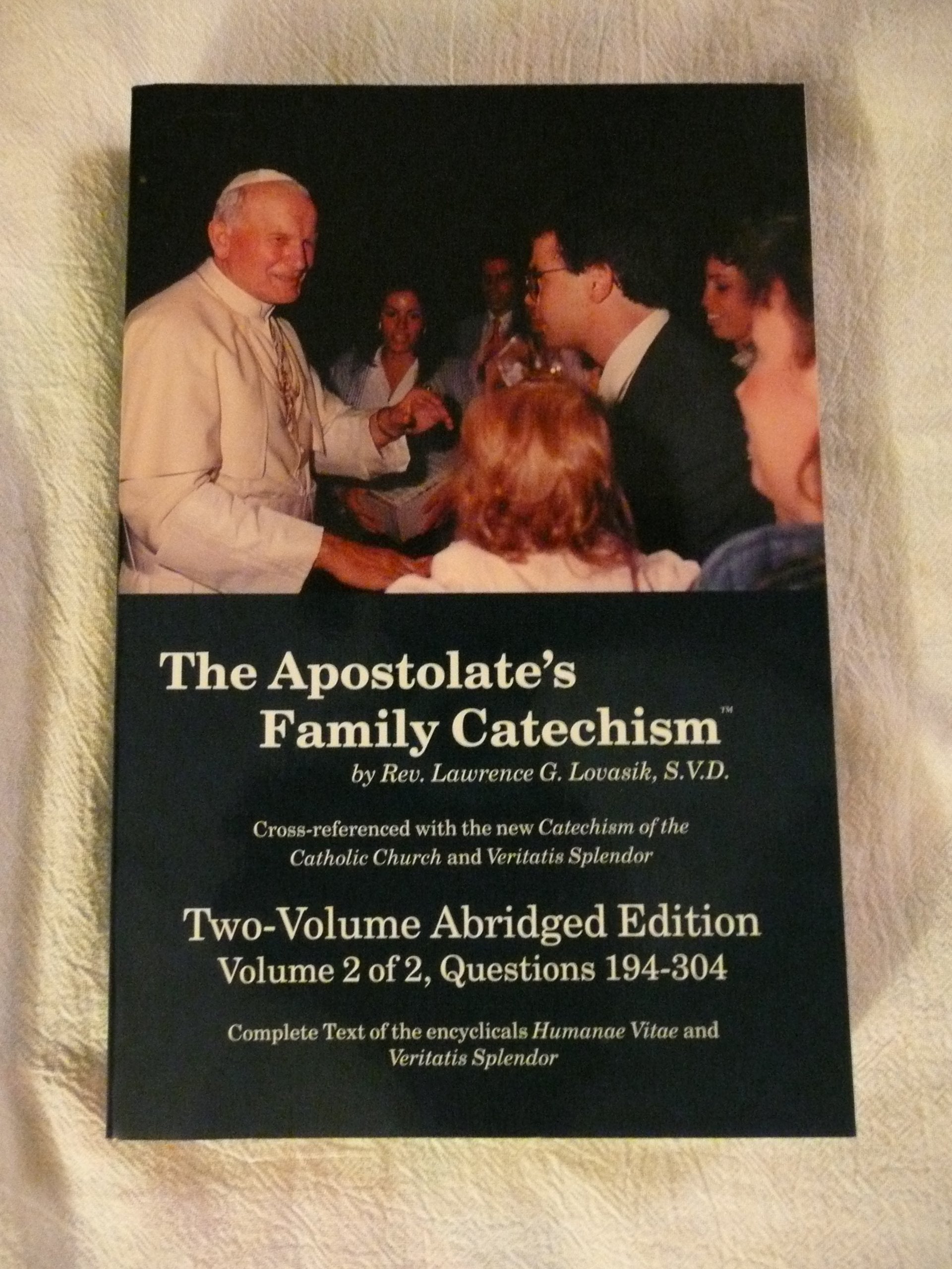 The Apostolate's Family Catechism: The Catholic Faith Instruction and Prayer (2 Vols.),Used