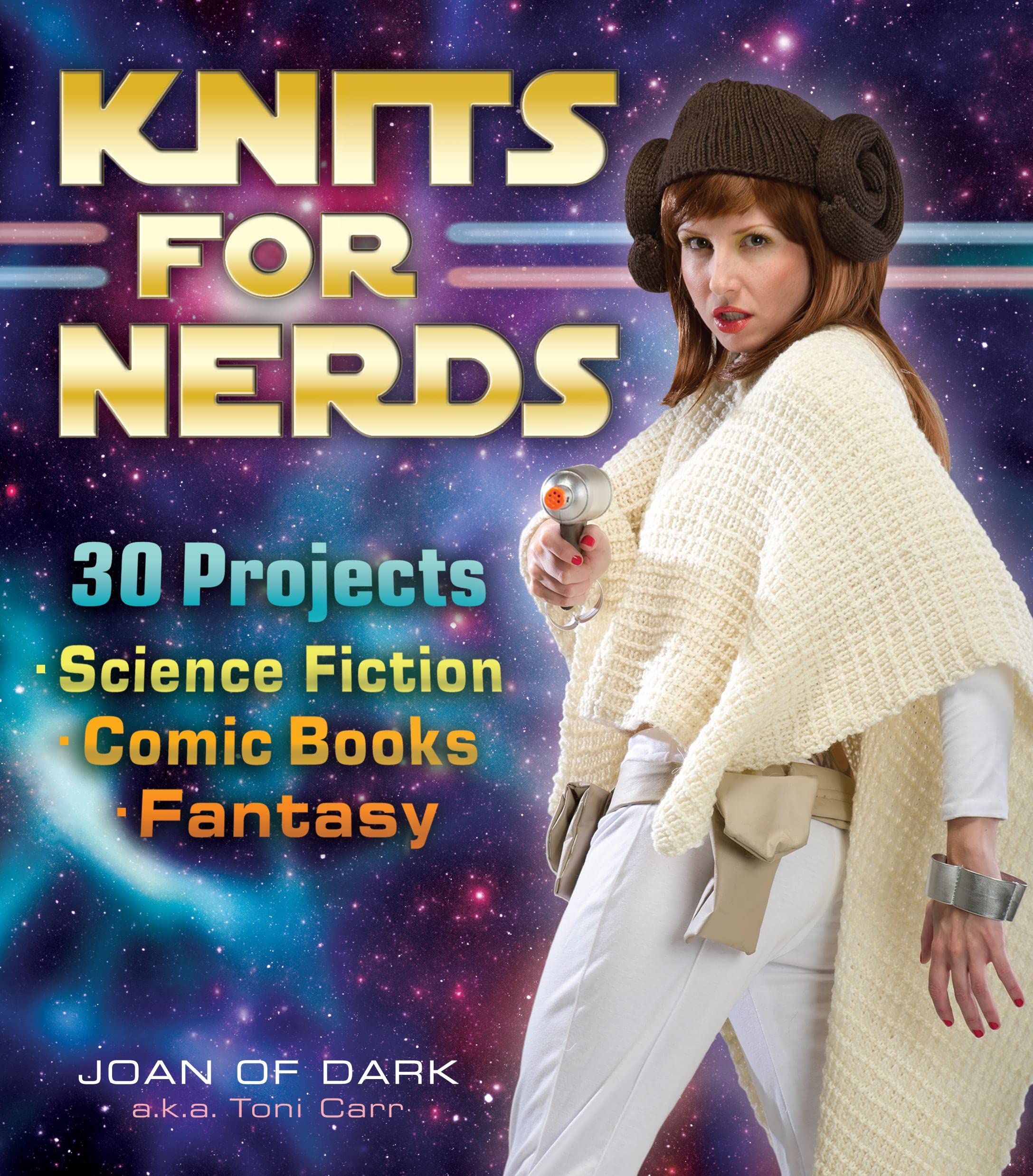 Knits For Nerds: 30 Projects: Science Fiction, Comic Books, Fantasy