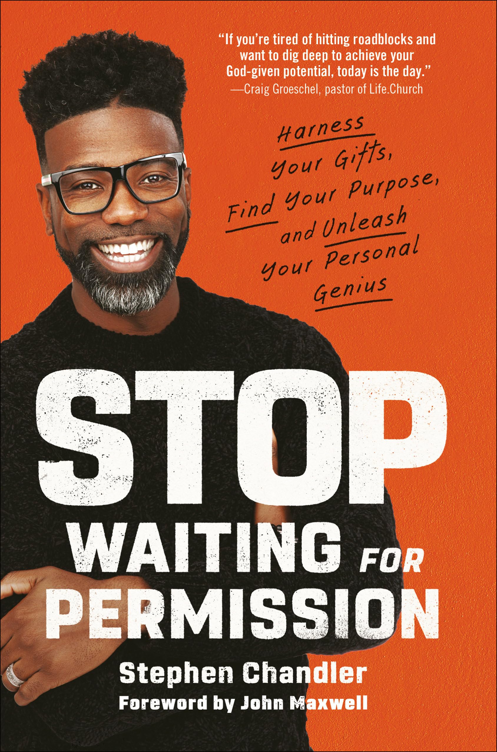 Stop Waiting For Permission: Harness Your Gifts, Find Your Purpose, And Unleash Your Personal Genius