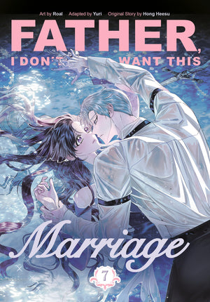Father, I DonT Want This Marriage, Volume 7