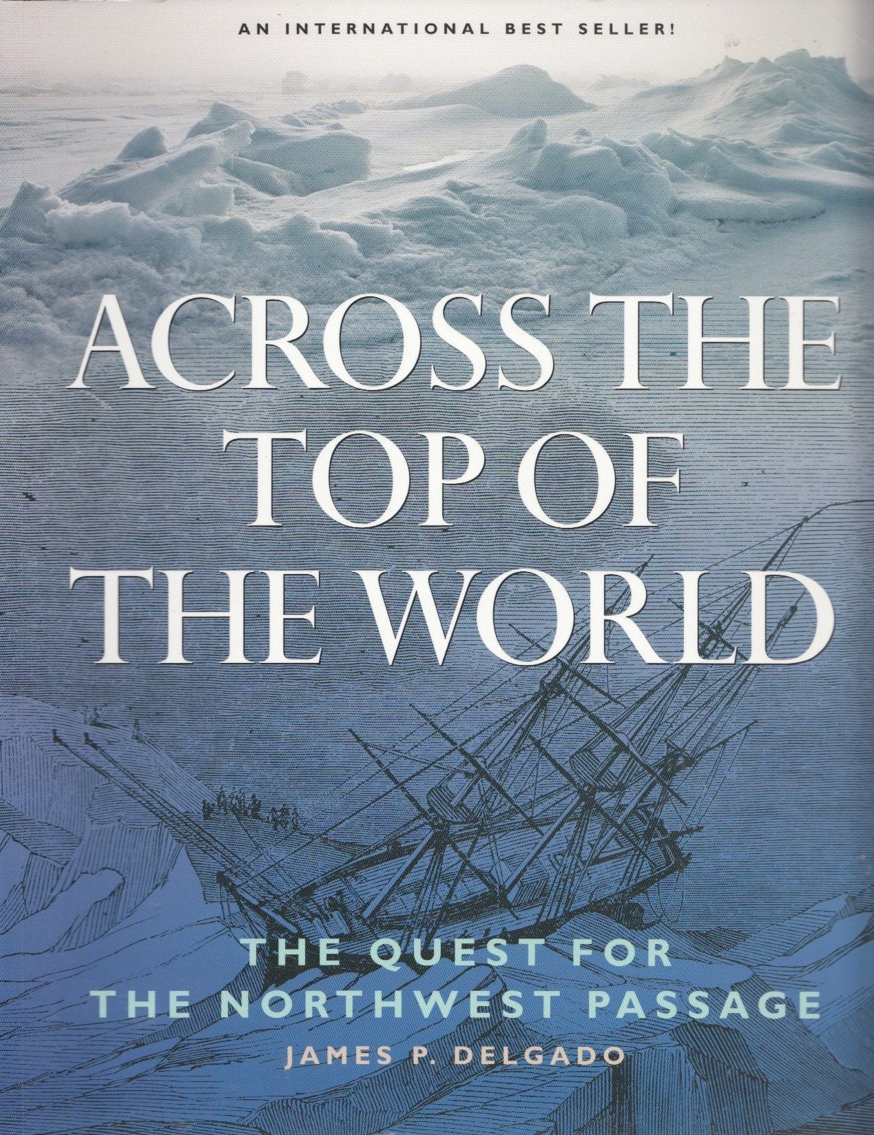 Across the Top of the World: The Quest for the Northwest Passage,Used