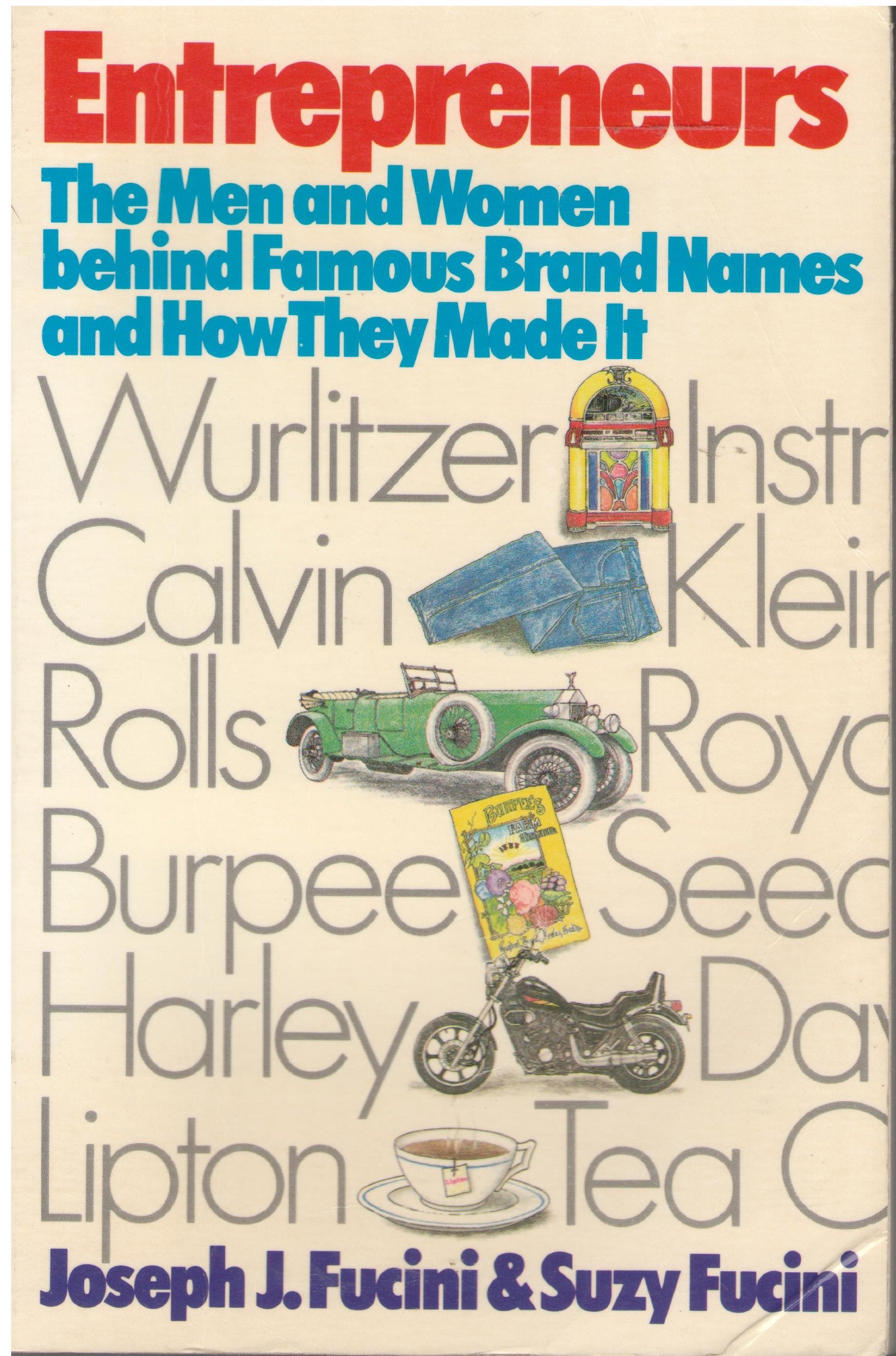 Entrepreneurs: The Men and Women Behind Famous Brand Names and How They Made It,Used