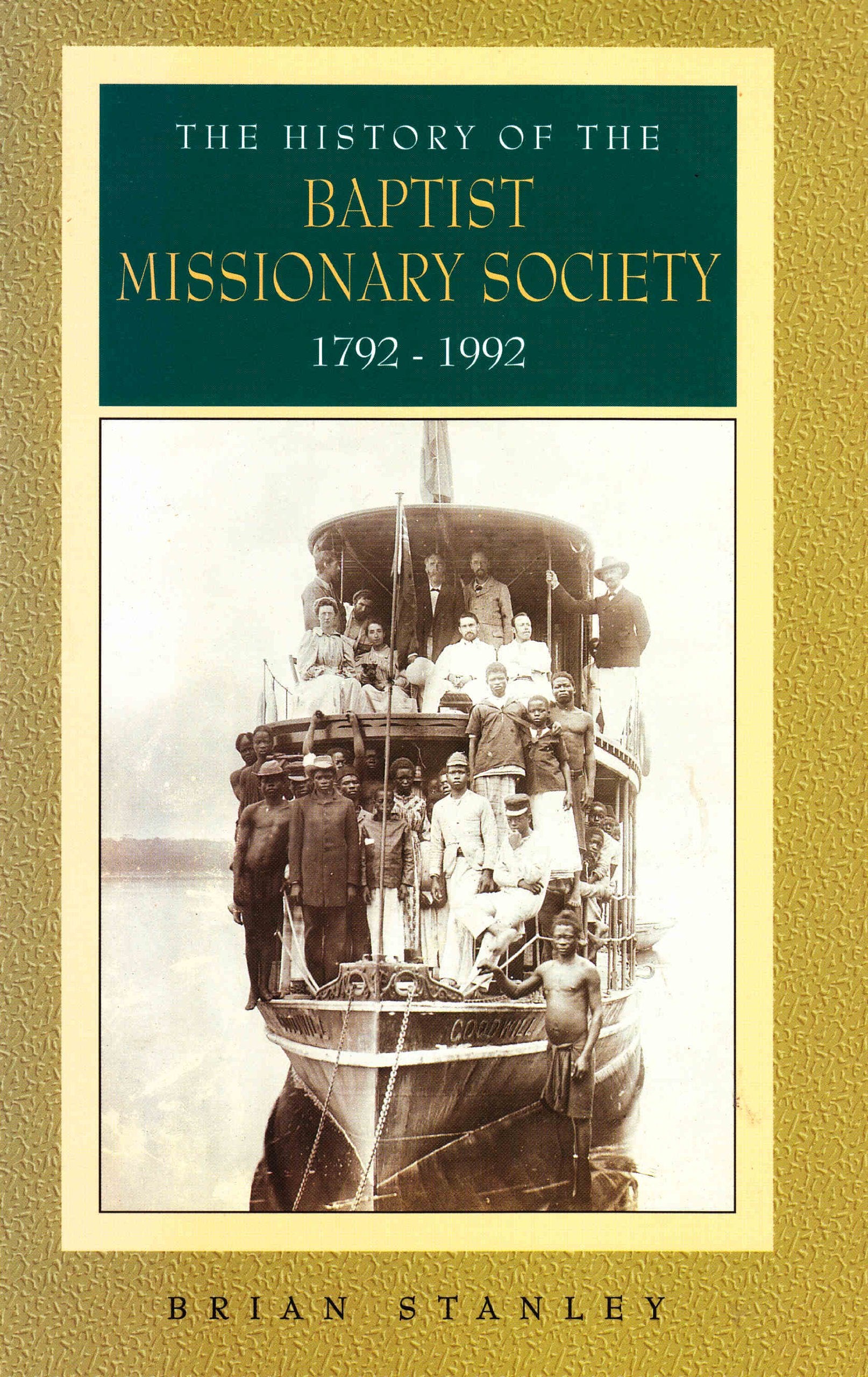 The History of the Baptist Missionary Society 17921992,Used