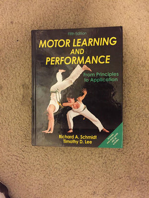 Motor Learning and Performance: From Principles to Application,New