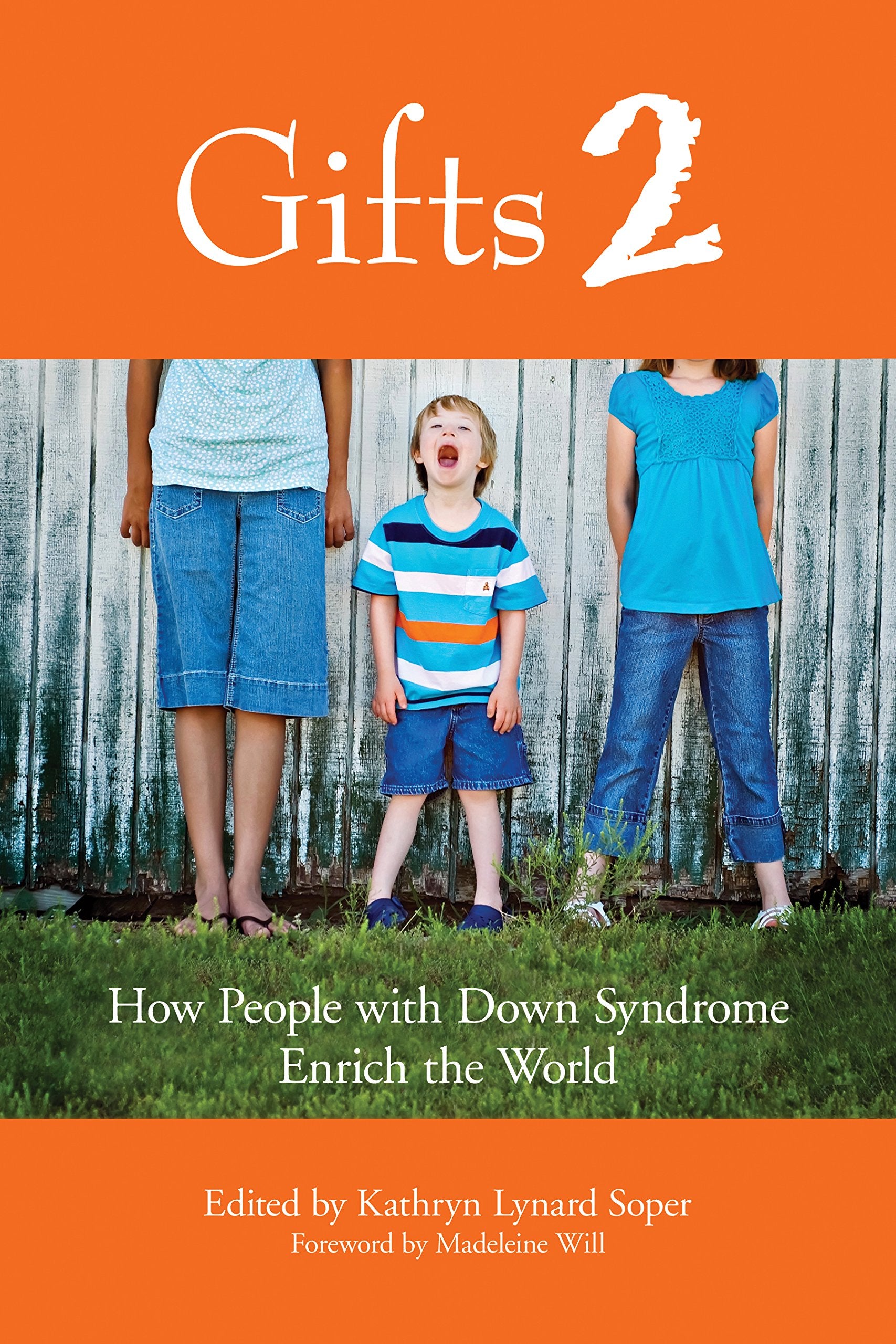 Gifts 2: How People With Down Syndrome Enrich The World