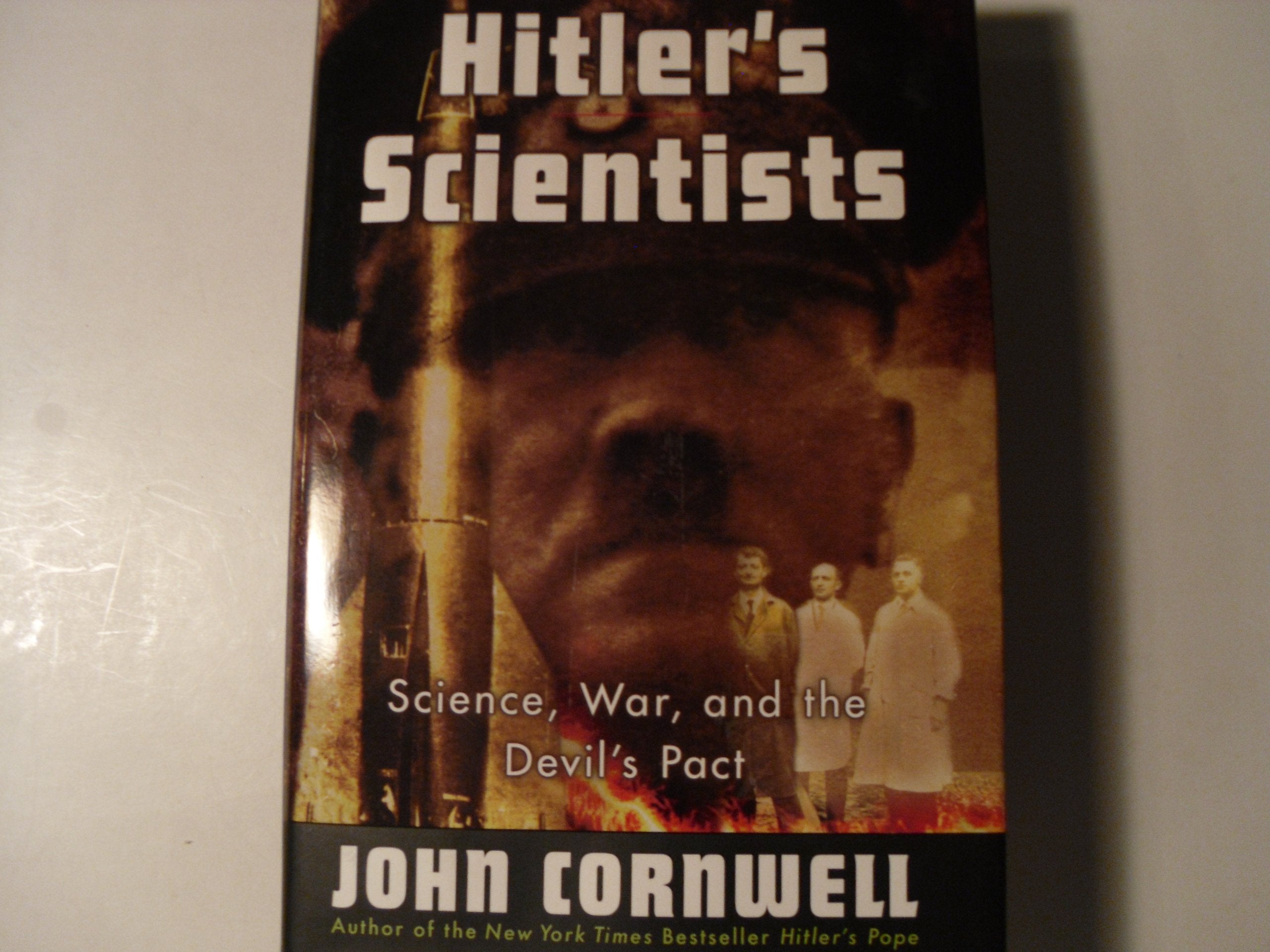 Hitlers Scientists: Science, War, And The Devils Pact,Used