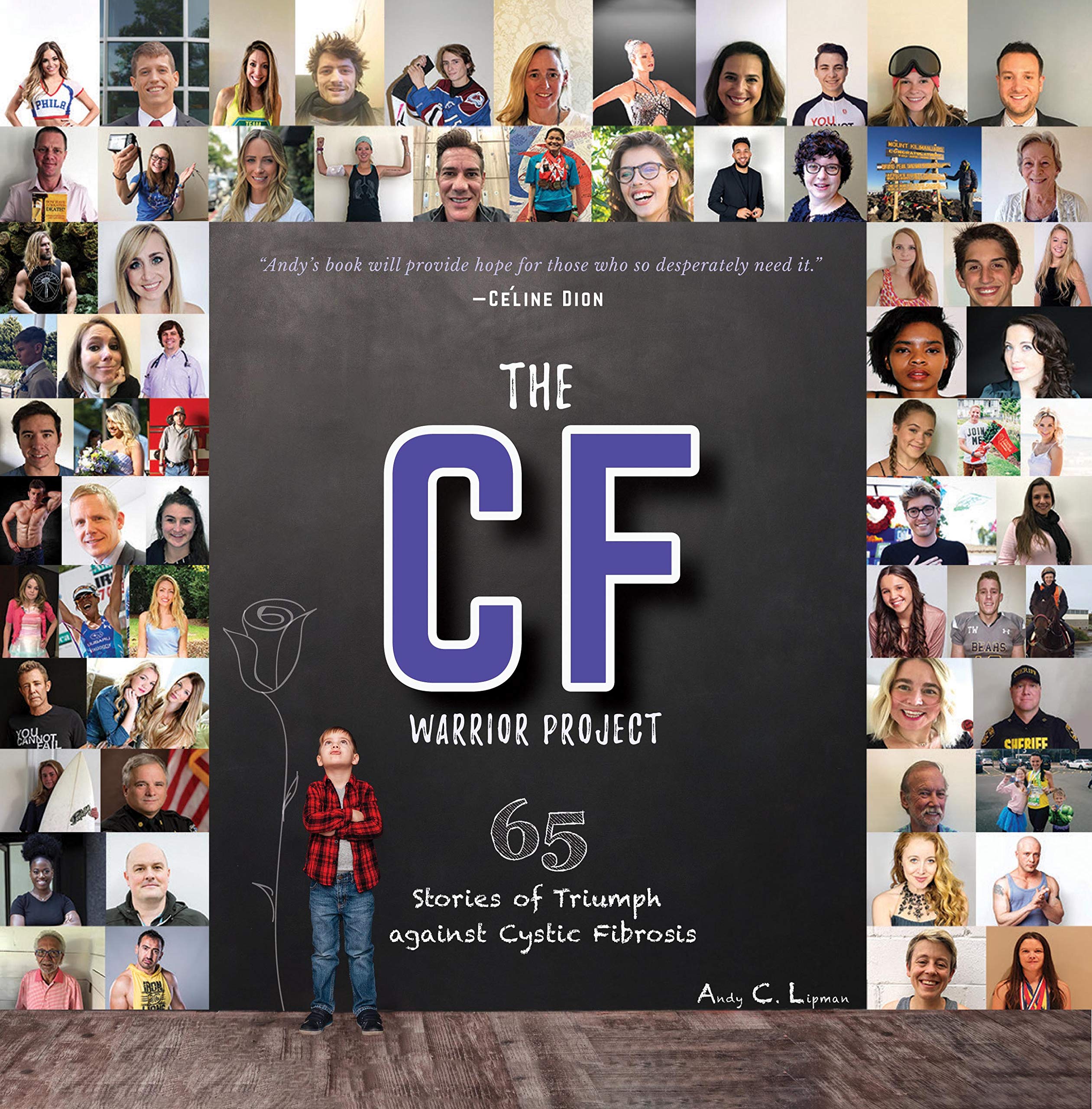 The Cf Warrior Project: 65 Stories Of Triumph Against Cystic Fibrosis