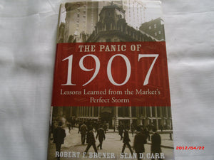 The Panic Of 1907: Lessons Learned From The Markets Perfect Storm,Used