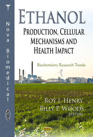 Ethanol: Production, Cellular Mechanisms And Health Impact (Biochemistry Research Trends),Used