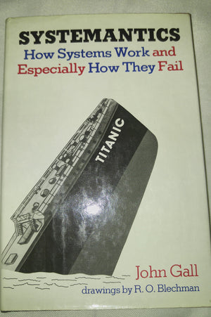 Systemantics: How Systems Work and Especially How They Fail,New