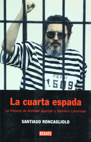 La cuarta espada. La historia de Abimael Guzman y Sendero Luminoso (Spanish Edition),Used