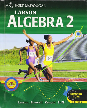 Holt McDougal Larson Algebra 2: Student Edition 2012,New