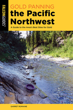 Gold Panning The Pacific Northwest: A Guide To The Area'S Best Sites For Gold,Used
