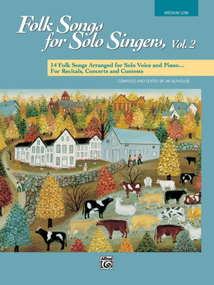 Folk Songs For Solo Singers, Vol 2: 14 Folk Songs Arranged For Solo Voice And Piano For Recitals, Concerts, And Contests (Medium-new